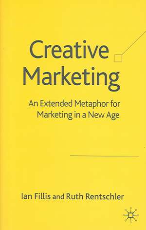 Creative Marketing: An Extended Metaphor for Marketing in a New Age de I. Fillis