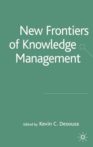 New Frontiers of Knowledge Management de K. Desouza