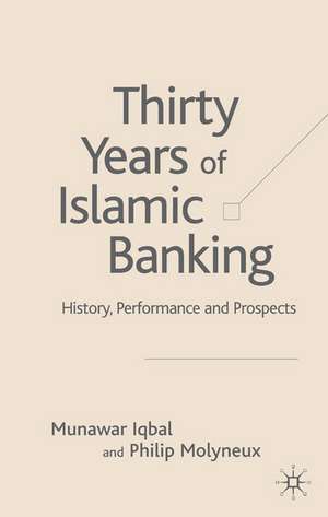 Thirty Years of Islamic Banking: History, Performance and Prospects de M. Iqbal