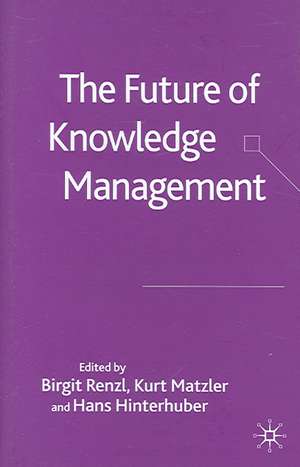 The Future of Knowledge Management de Birgit Renzl