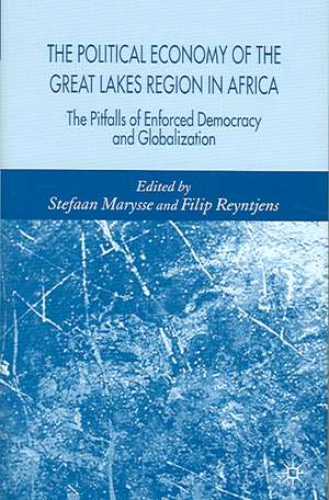 The Political Economy of the Great Lakes Region in Africa: The Pitfalls of Enforced Democracy and Globalization de Stefaan Marysse