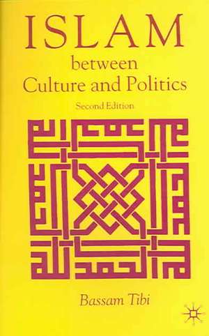 Islam Between Culture and Politics de Bassam Tibi