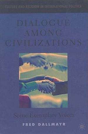 Dialogue Among Civilizations: Some Exemplary Voices de F. Dallmayr