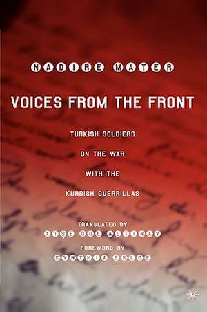 Voices from the Front: Turkish Soldiers on the War with the Kurdish Guerrillas de N. Mater