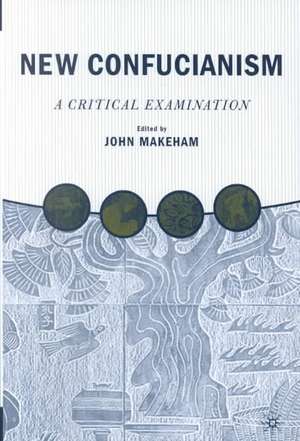 New Confucianism: A Critical Examination de J. Makeham