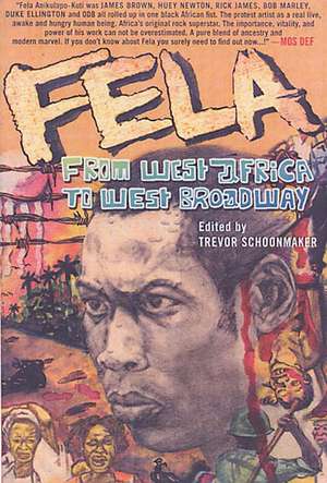 Fela: From West Africa to West Broadway de Trevor Schoonmaker