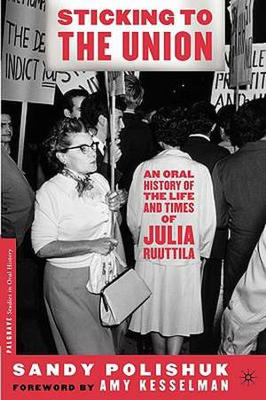 Sticking to the Union: An Oral History of the Life and Times of Julia Ruuttila de S. Polishuk