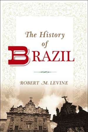 The History of Brazil de Robert M. Levine