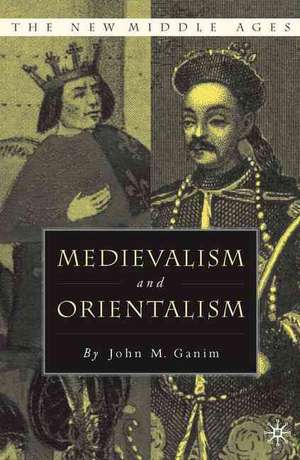 Medievalism and Orientalism de J. Ganim