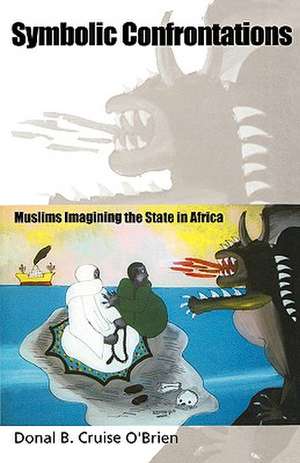 Symbolic Confrontations: Muslims Imagining the State in Africa de Nana