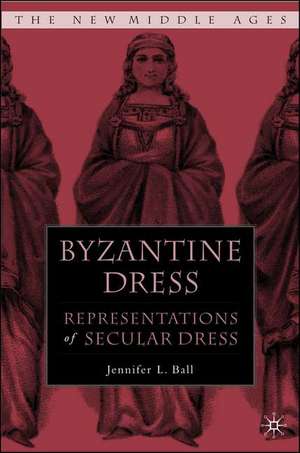 Byzantine Dress: Representations of Secular Dress de J. Ball