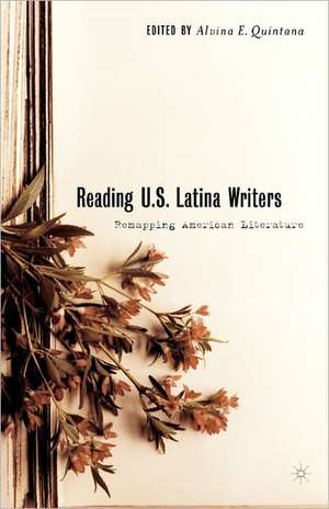 Reading U.S. Latina Writers: Remapping American Literature de A. Quintana