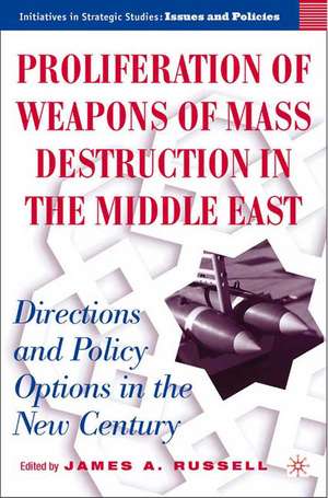 Proliferation of Weapons of Mass Destruction in the Middle East: Directions and Policy Options in the New Century de J. Russell