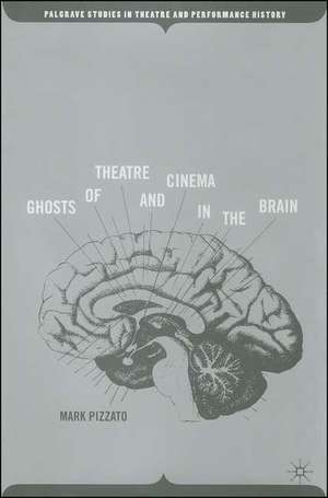 Ghosts of Theatre and Cinema in the Brain de M. Pizzato