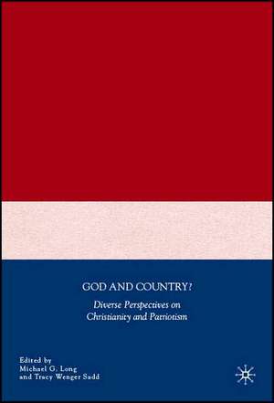 God and Country?: Diverse Perspectives on Christianity and Patriotism de M. Long