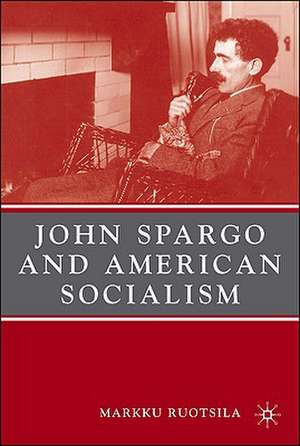 John Spargo and American Socialism de M. Ruotsila