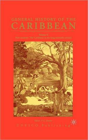 General History of the Caribbean UNESCO Vol 2: New Societies: The Caribbean in the Long Sixteenth Century de Nana