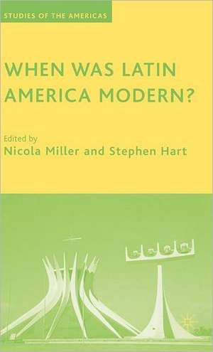 When Was Latin America Modern? de N. Miller