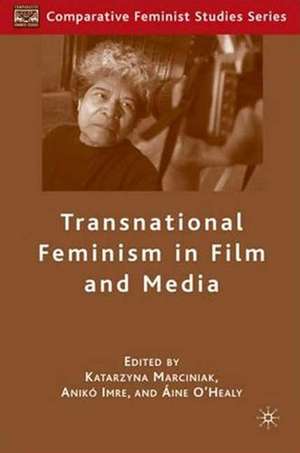 Transnational Feminism in Film and Media de K. Marciniak