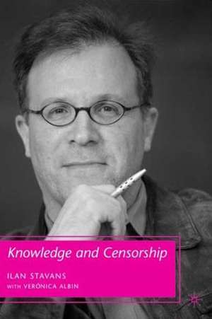 Knowledge and Censorship de I. Stavans