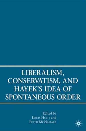 Liberalism, Conservatism, and Hayek's Idea of Spontaneous Order de P. McNamara