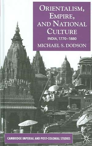 Orientalism, Empire, and National Culture: India, 1770-1880 de M. Dodson