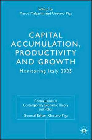 Capital Accumulation, Productivity and Growth: Monitoring Italy 2005 de M. Malgarini