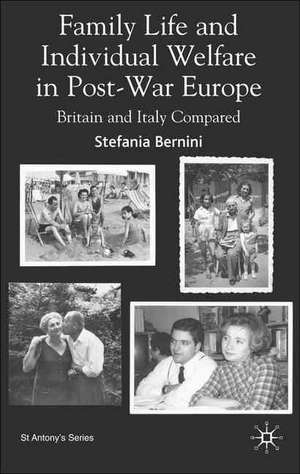 Family Life and Individual Welfare in Post-war Europe: Britain and Italy Compared de S. Bernini