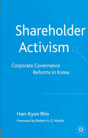 Shareholder Activism: Corporate Governance and Reforms in Korea de H. Rho