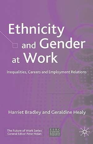 Ethnicity and Gender at Work: Inequalities, Careers and Employment Relations de H. Bradley