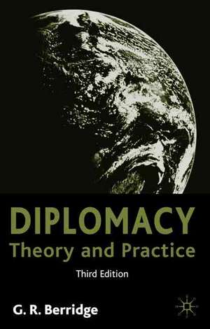 Diplomacy: Theory and Practice de G. Berridge