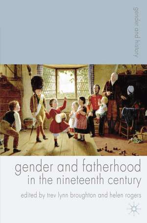 Gender and Fatherhood in the Nineteenth Century de Trev Lynn Broughton