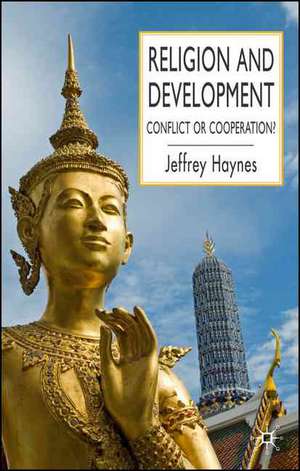 Religion and Development: Conflict or Cooperation? de J. Haynes