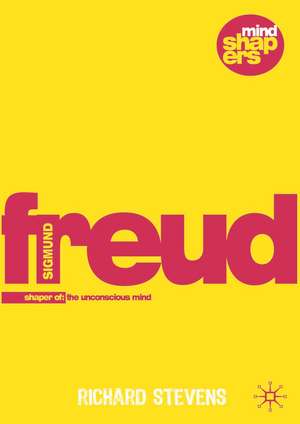 Sigmund Freud: Examining the Essence of his Contribution de Richard Stevens