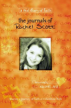 The Journals of Rachel Scott: A Journey of Faith at Columbine High de Beth Nimmo