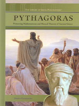 Pythagoras: Pioneering Mathematician and Musical Theorist of Ancient Greece de Dimitra Karamanides