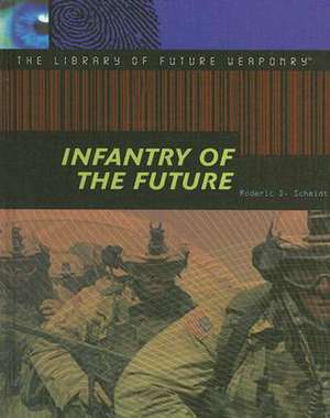 Infantry of the Future de Roderic D. Schmidt