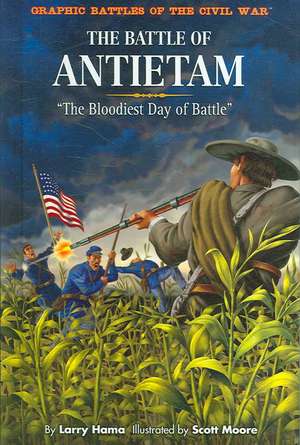 The Battle of Antietam: The Bloodiest Day of Battle de Larry Hama