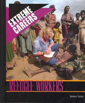 Refugee Workers de Janey Levy