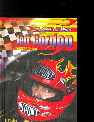 Jeff Gordon: NASCAR Driver de J. Poolos