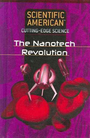 The Nanotech Revolution de Rosen Publishing Group