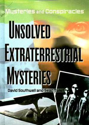 Unsolved Extraterrestrial Mysteries de David Southwell