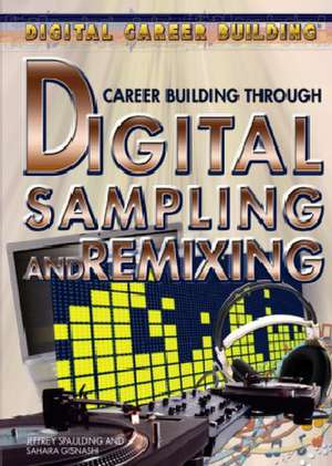 Career Building Through Digital Sampling and Remixing de Jeffrey Spaulding