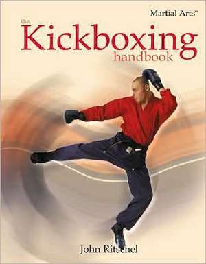 The Kickboxing Handbook de John Ritschel