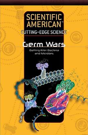 Germ Wars: Battling Killer Bacteria and Microbes de Rosen Publishing Group