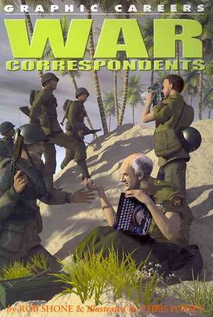 War Correspondents de Rob Shone