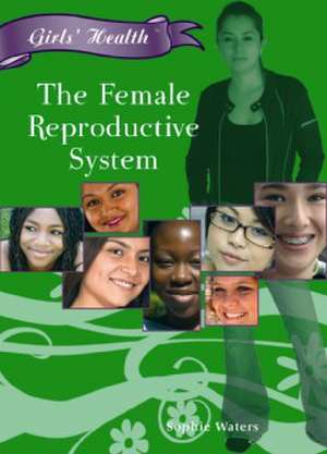 The Female Reproductive System de Sophie Waters