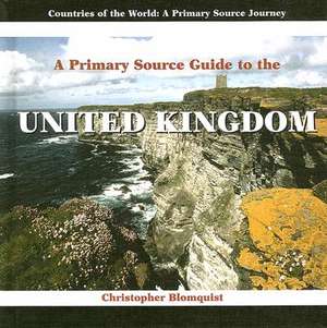 A Prmiary Source Guide to the United Kingdom de Christopher Blomquist