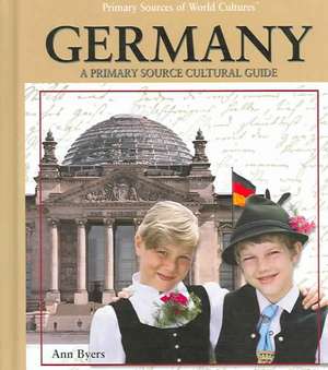 Germany: A Primary Source Cultural Guide de Ann Byers