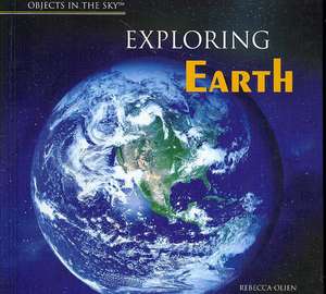 Exploring Earth de Rebecca Olien